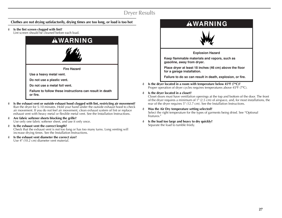 Maytag W10057352A Dryer Results, „ Are fabric softener sheets blocking the grille?, „ Is the dryer located in a closet? 