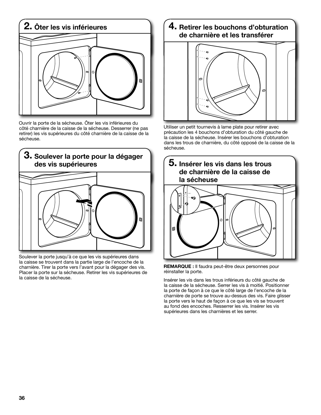 Maytag W10097000A-SP, W10096984A, MGDX600XW installation instructions Soulever la porte pour la dégager des vis supérieures 