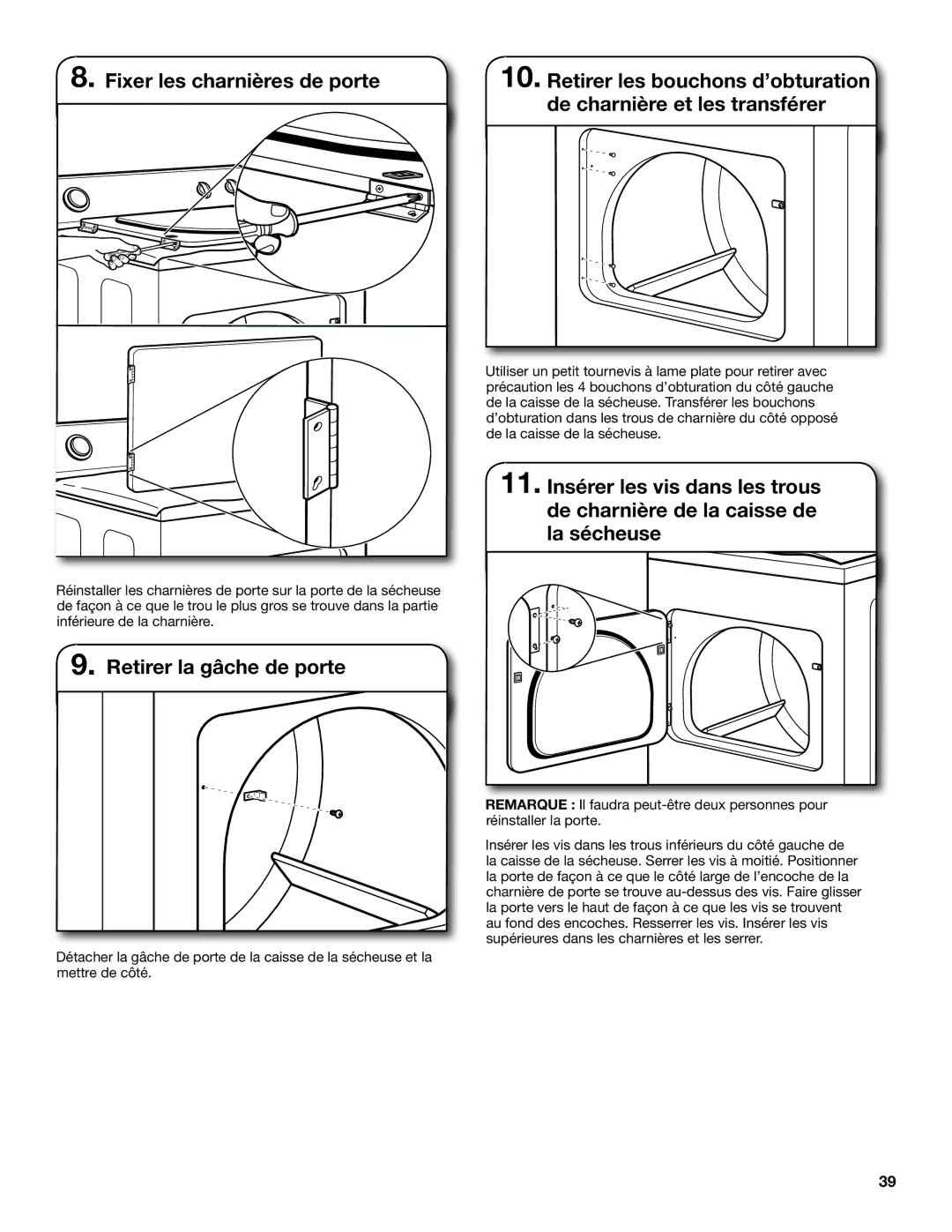 Maytag W10097000A-SP, W10096984A, MGDX600XW installation instructions Retirer la gâche de porte 