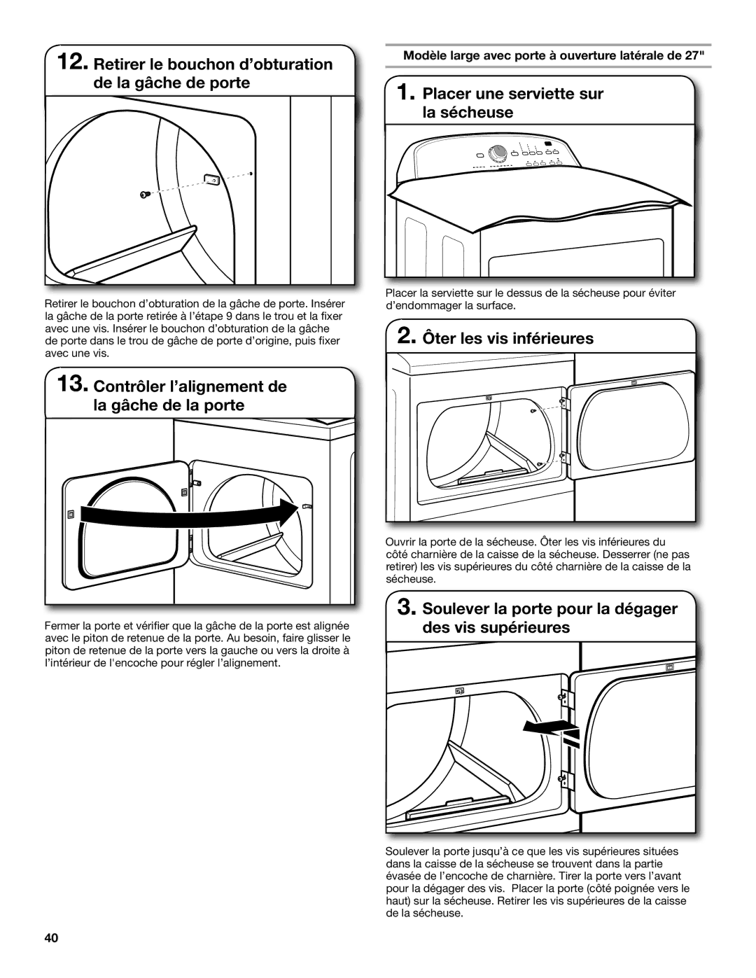 Maytag W10096984A Retirer le bouchon d’obturation de la gâche de porte, Modèle large avec porte à ouverture latérale de 