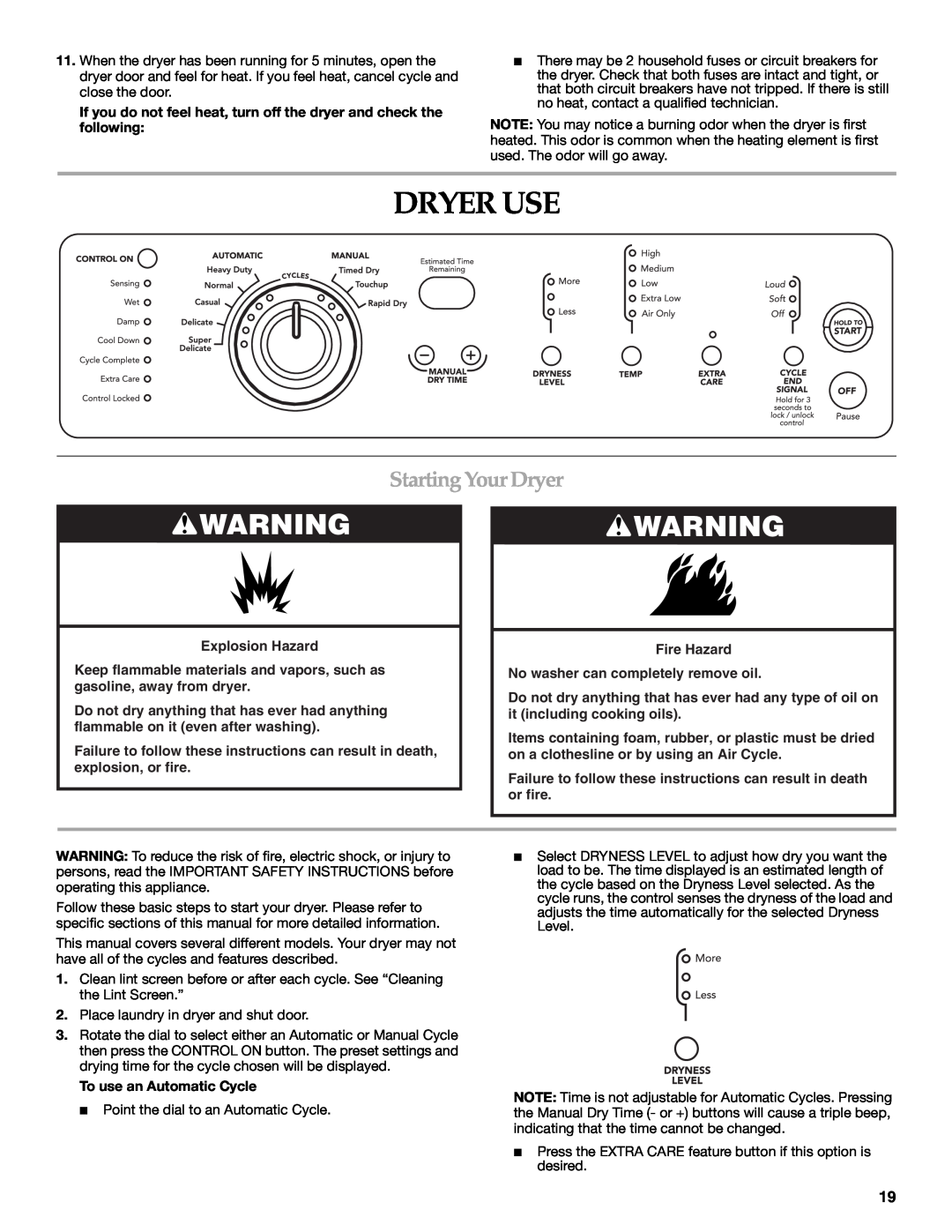 Maytag W10099070 manual Dryer Use, Starting Your Dryer, If you do not feel heat, turn off the dryer and check the following 