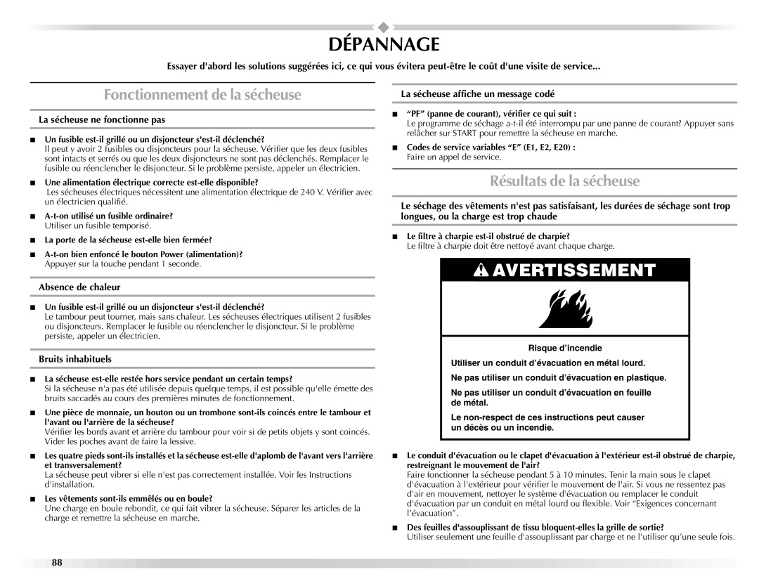 Maytag W10112937A manual Dépannage, Fonctionnement de la sécheuse, Résultats de la sécheuse 