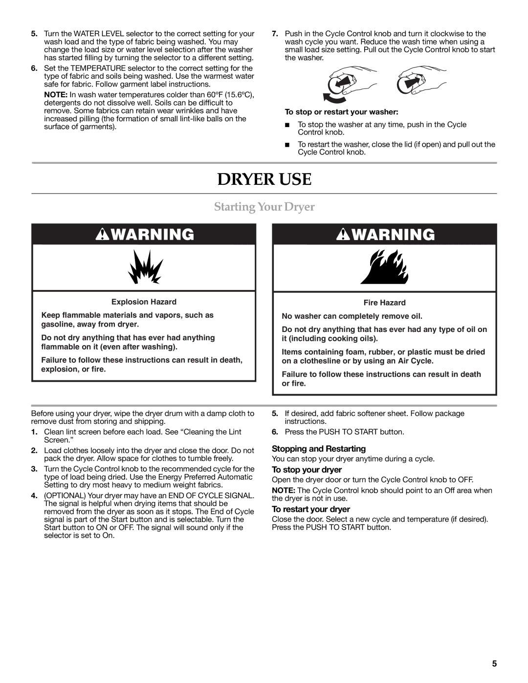 Maytag W10117754A Dryer USE, Starting Your Dryer, Stopping and Restarting, To stop your dryer, To restart your dryer 