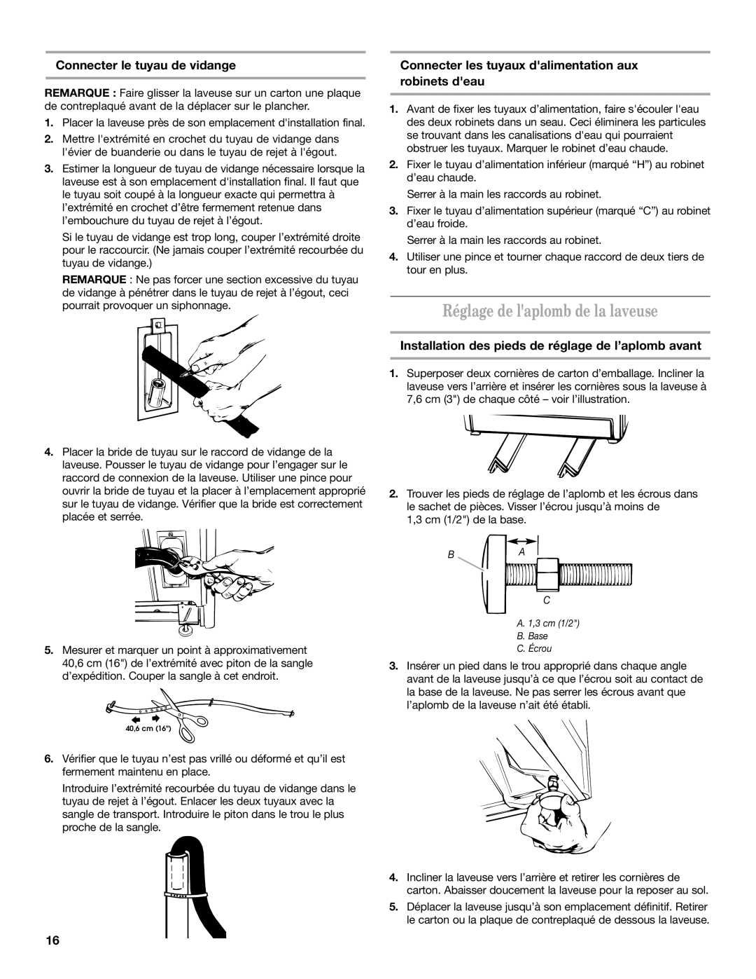 Maytag W10135283A installation instructions Réglage de laplomb de la laveuse, Connecter le tuyau de vidange 