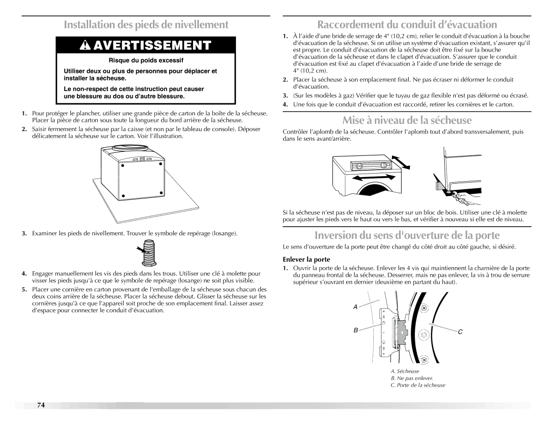 Maytag W10139629A manual Installation des pieds de nivellement, Raccordement du conduit d’évacuation, Enlever la porte 