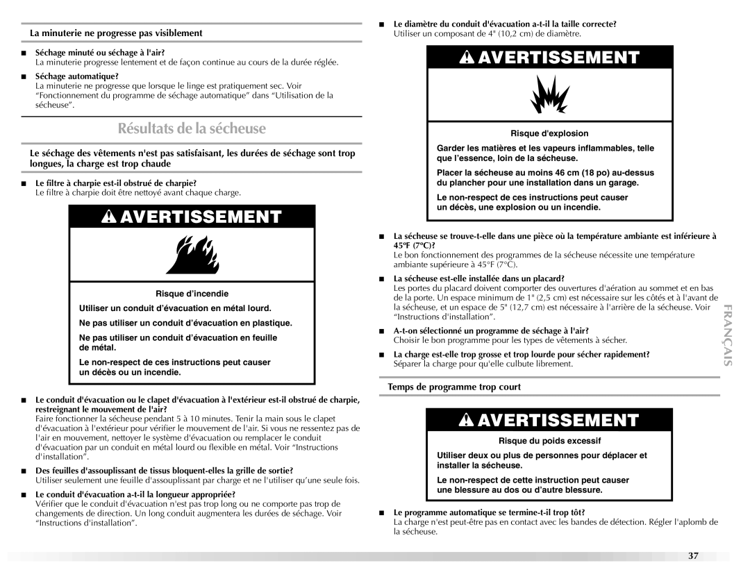 Maytag W10151609A manual Résultats de la sécheuse, La minuterie ne progresse pas visiblement, Temps de programme trop court 