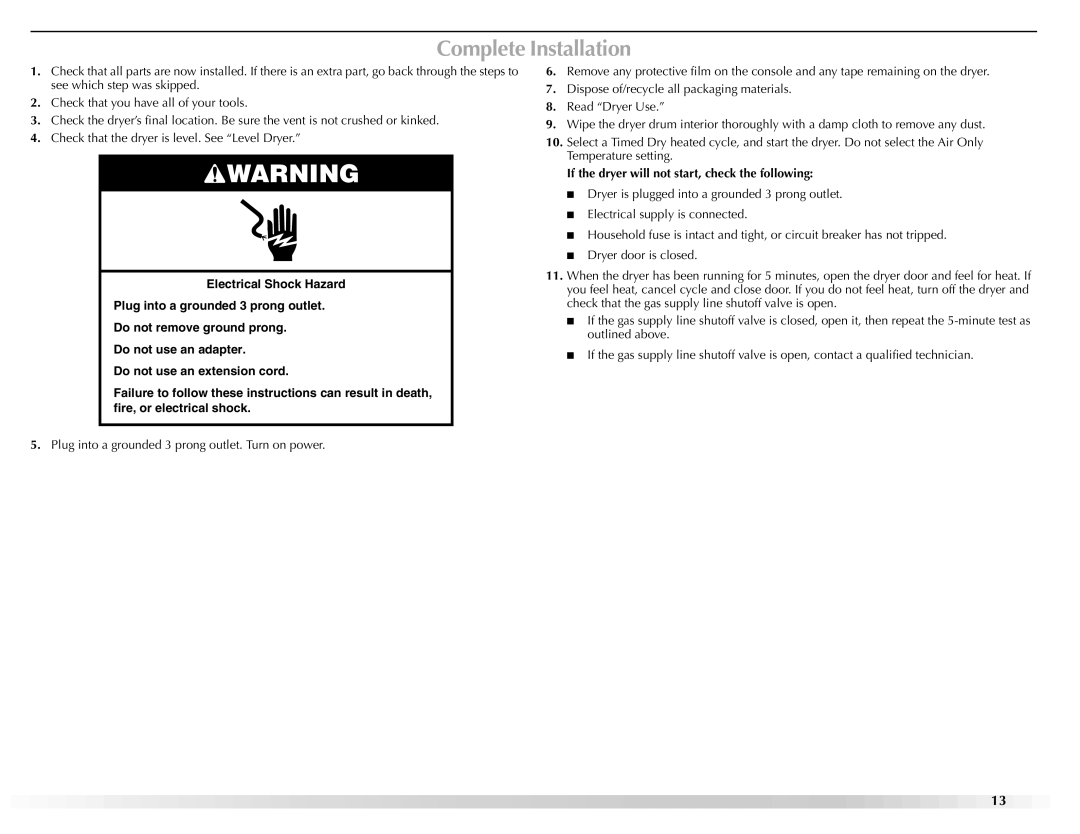 Maytag W10155111A, W10155112A manual Complete Installation, If the dryer will not start, check the following 