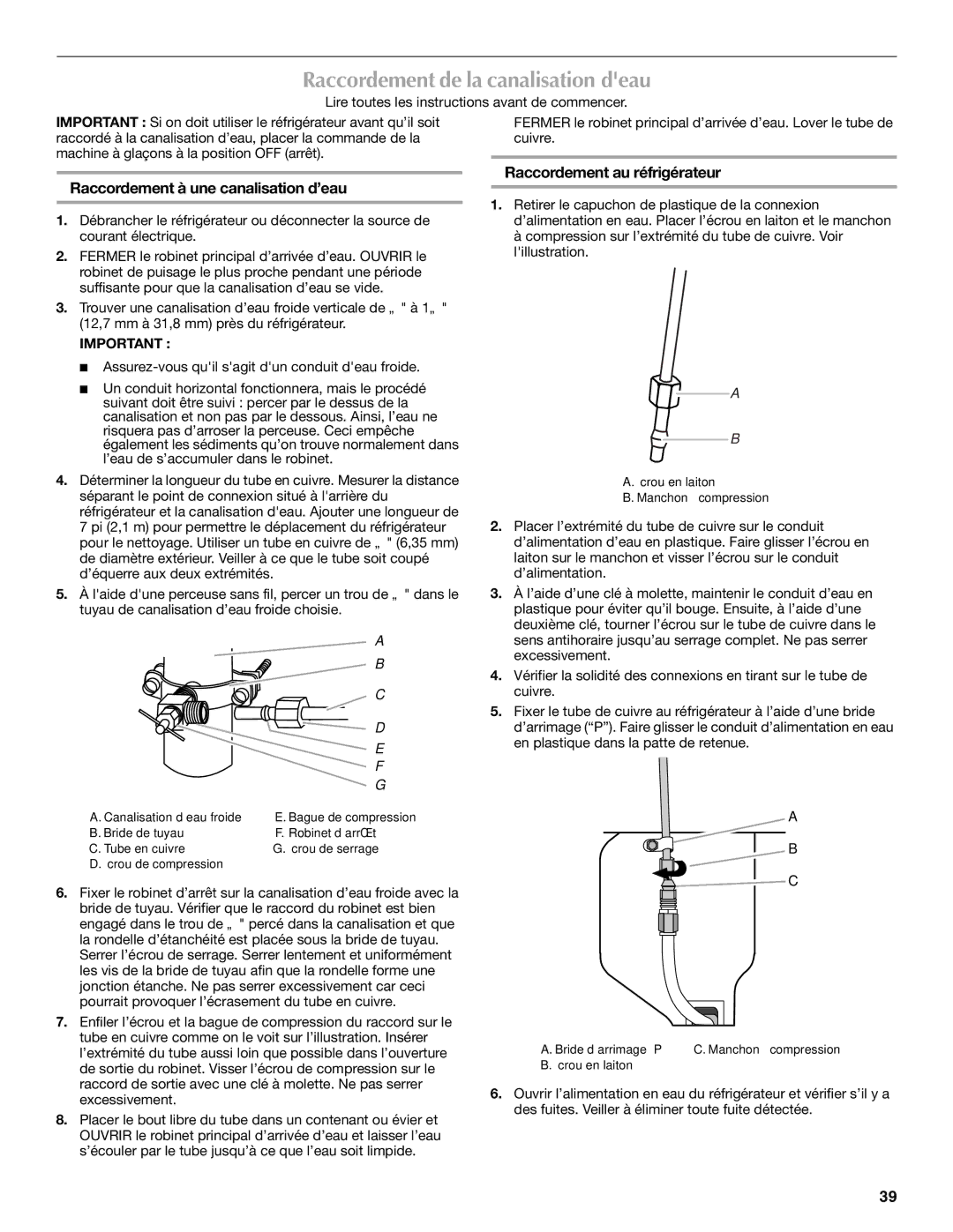 Maytag W10175444A, W10175477A, MFI2568AES Raccordement de la canalisation deau, Raccordement à une canalisation d’eau 