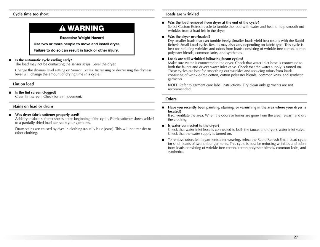 Maytag W10201177B manual Cycle time too short, Lint on load, Stains on load or drum, Loads are wrinkled, Odors 