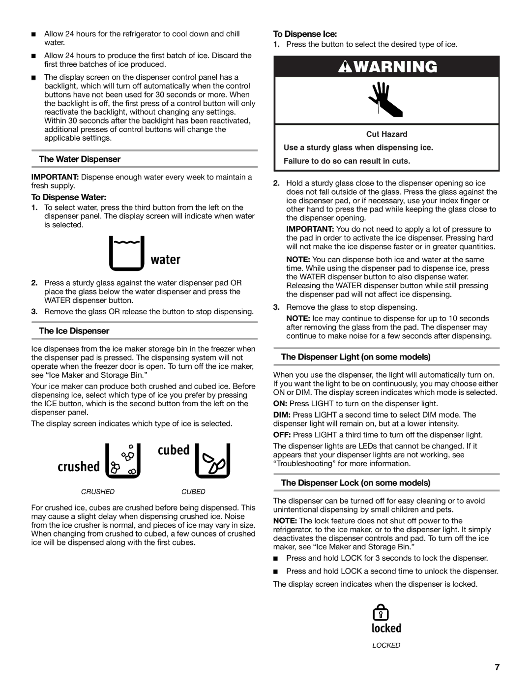 Maytag W10214489A Water Dispenser, To Dispense Water, Ice Dispenser, To Dispense Ice, Dispenser Light on some models 