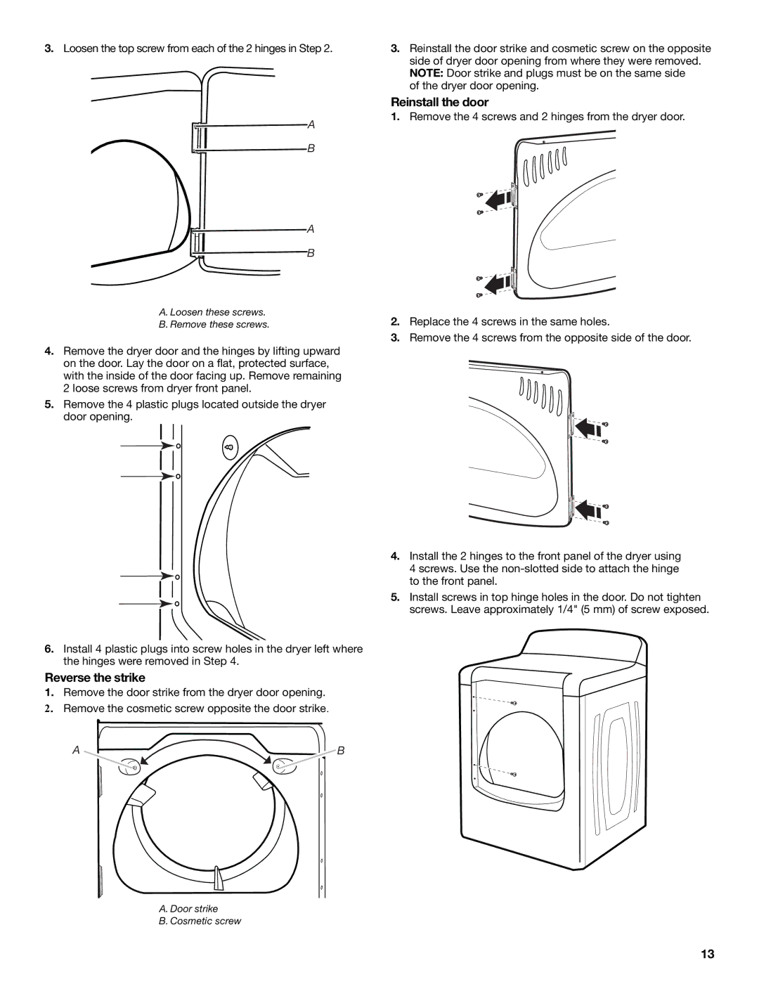 Maytag W10261614A Reinstall the door, Reverse the strike, Loosen the top screw from each of the 2 hinges in Step 