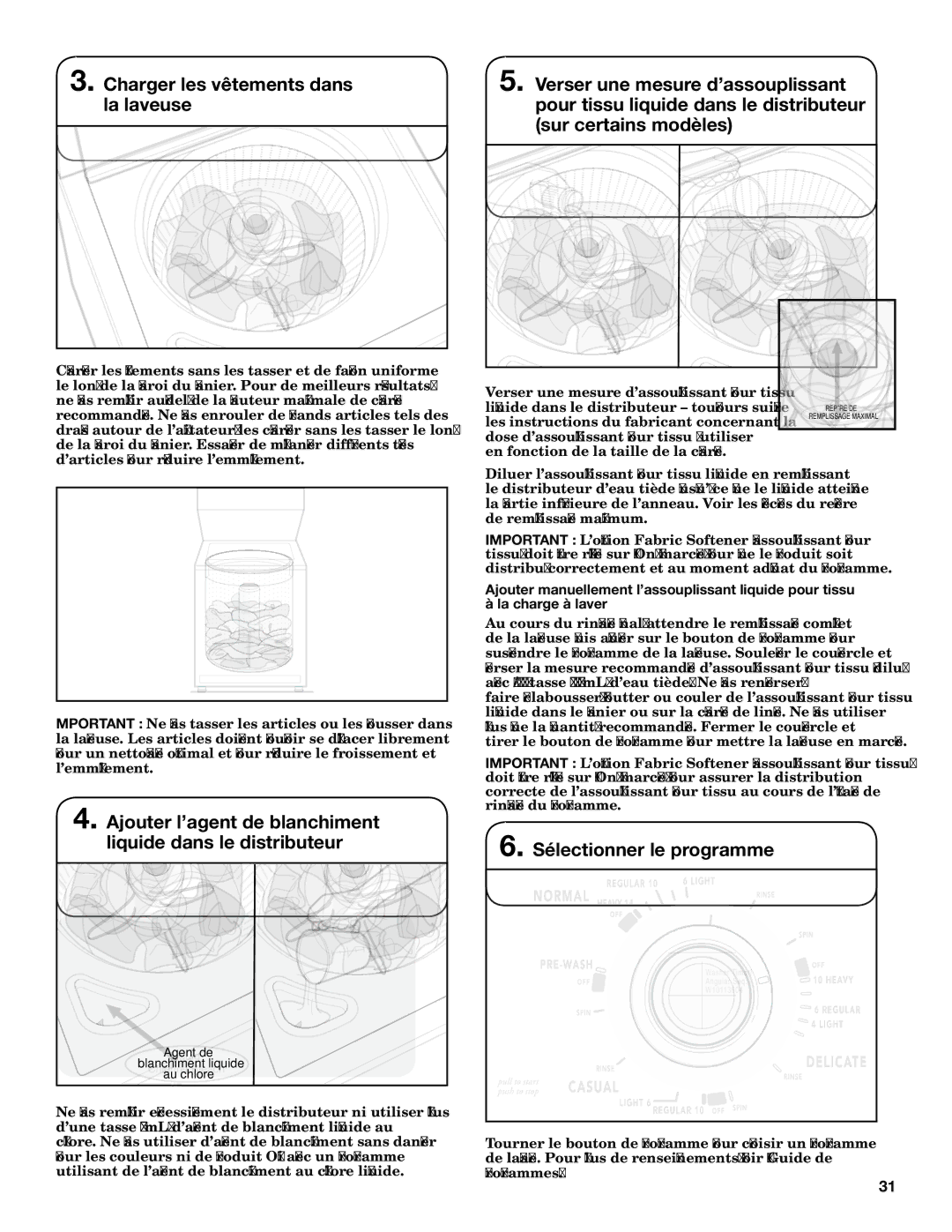 Maytag W10343072A, W10376241A - SP Ajouter l’agent de blanchiment liquide dans le distributeur, Sélectionner le programme 