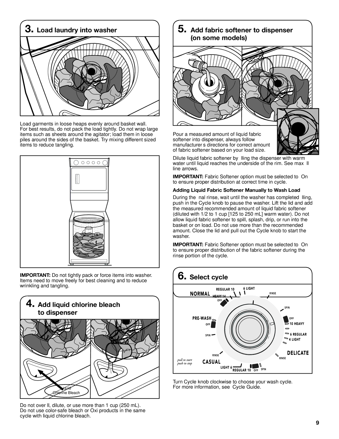 Maytag W10343072A, W10376241A - SP warranty Load laundry into washer, Add liquid chlorine bleach to dispenser, Select cycle 