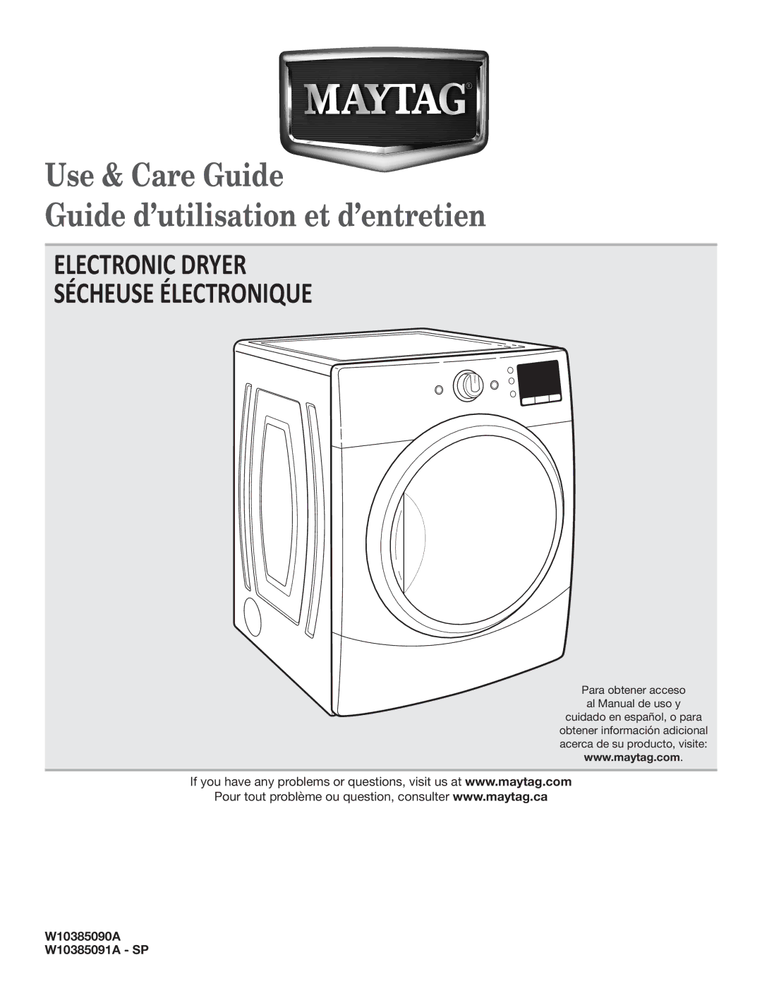 Maytag W10385091A - SP manual Use & Care Guide Guide d’utilisation et d’entretien, W10385090A W10385091A SP 