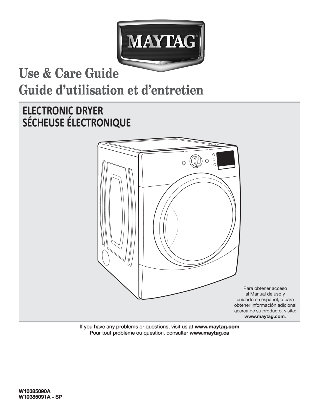 Maytag W10385091A - SP manual Use & Care Guide Guide d’utilisation et d’entretien, Electronic Dryer Sécheuse Électronique 
