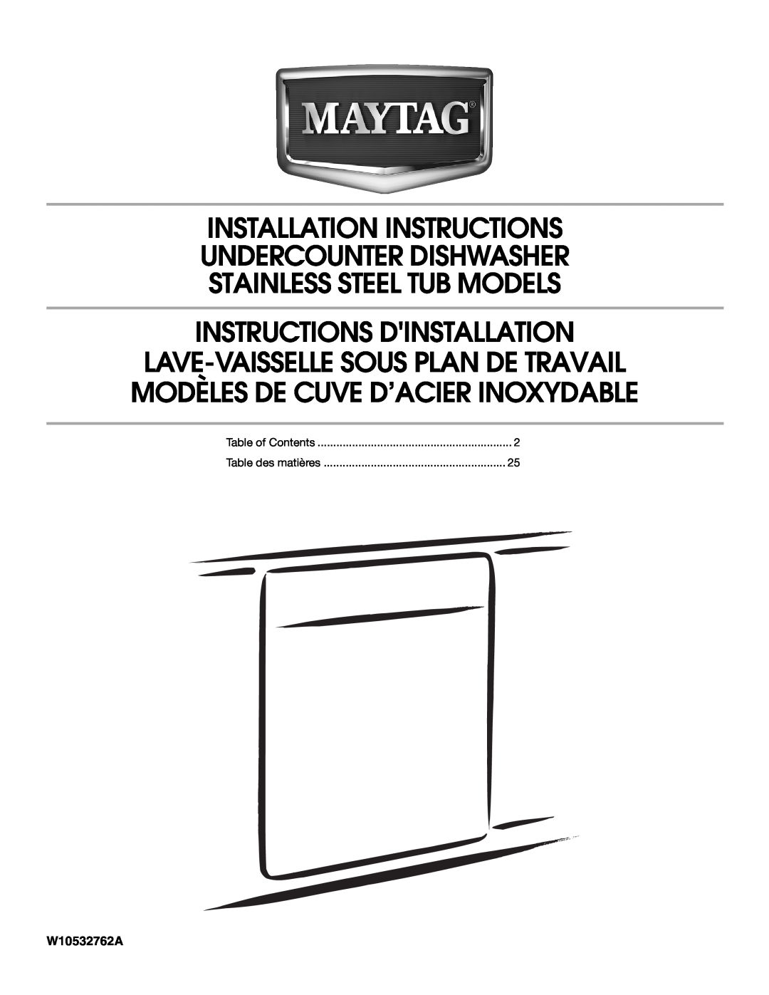 Maytag W10532762A installation instructions Installation Instructions Undercounter Dishwasher, Stainless Steel Tub Models 