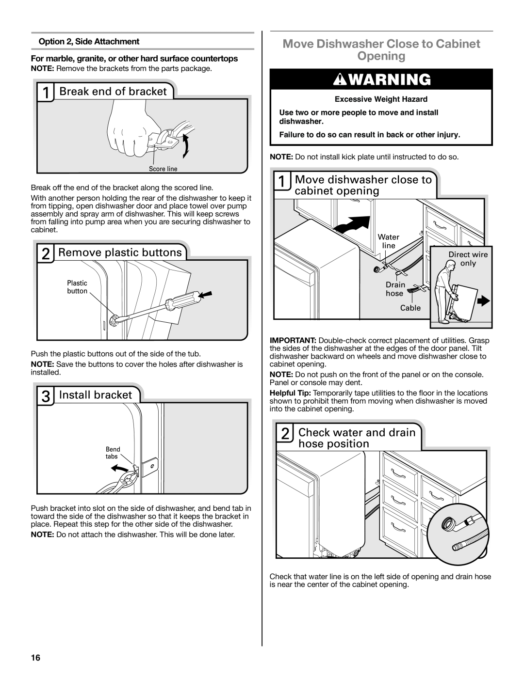 Maytag W10532762A installation instructions Move Dishwasher Close to Cabinet Opening, Option 2, Side Attachment 