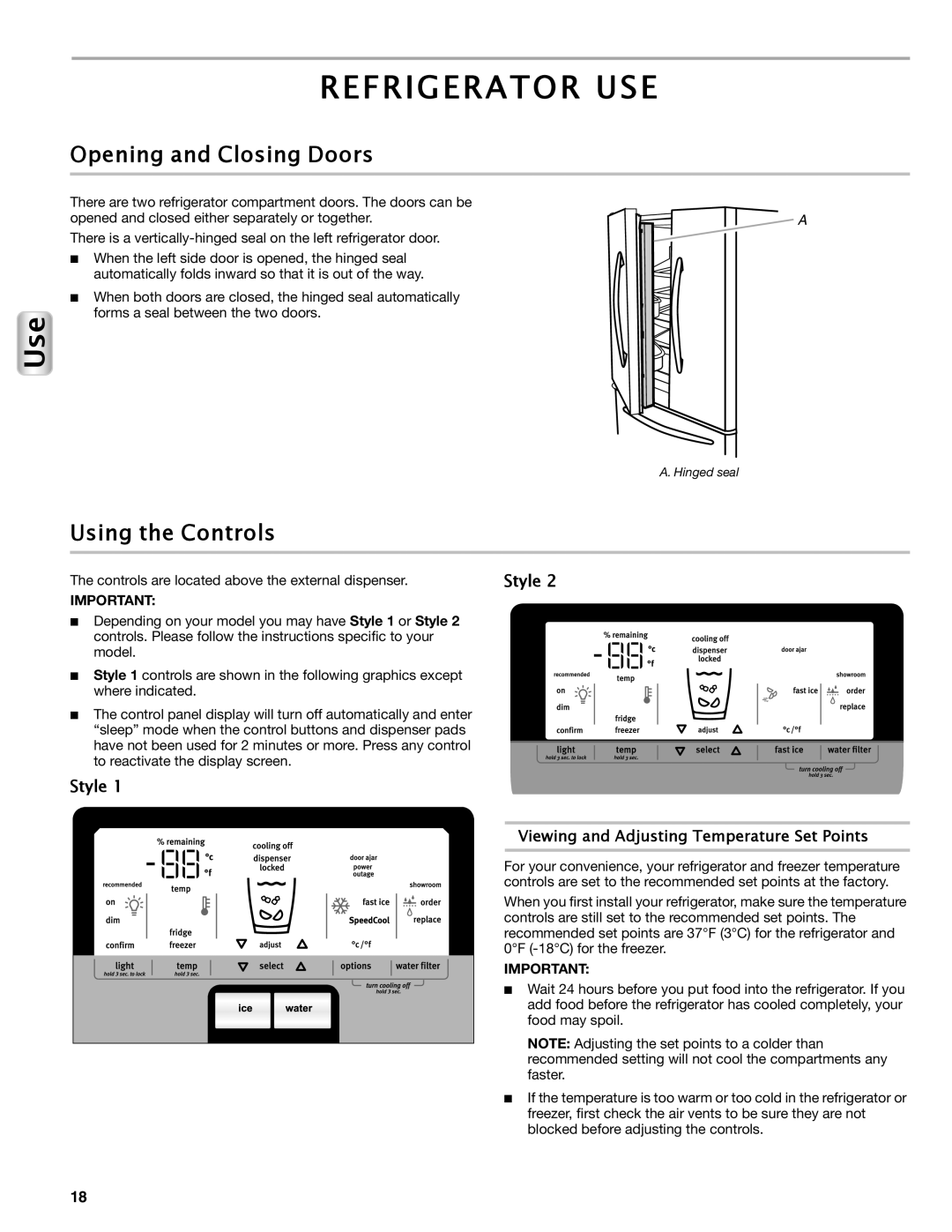 Maytag W10558104A manual Refrigerator Use, Opening and Closing Doors, Using the Controls, Style 