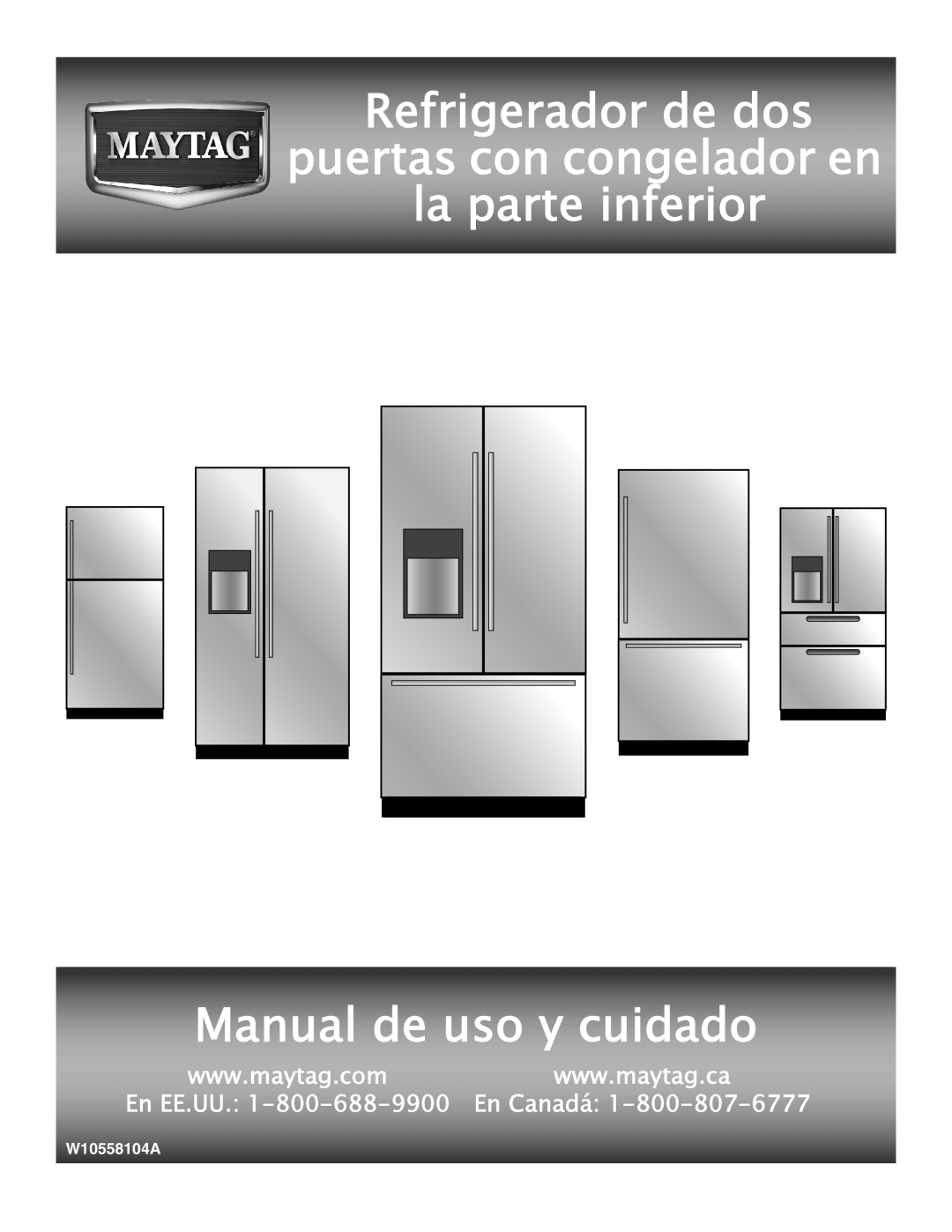 Maytag W10558104A manual Refrigerador de dos puertas con congelador en la parte inferior, Manual de uso y cuidado, En EE.UU 