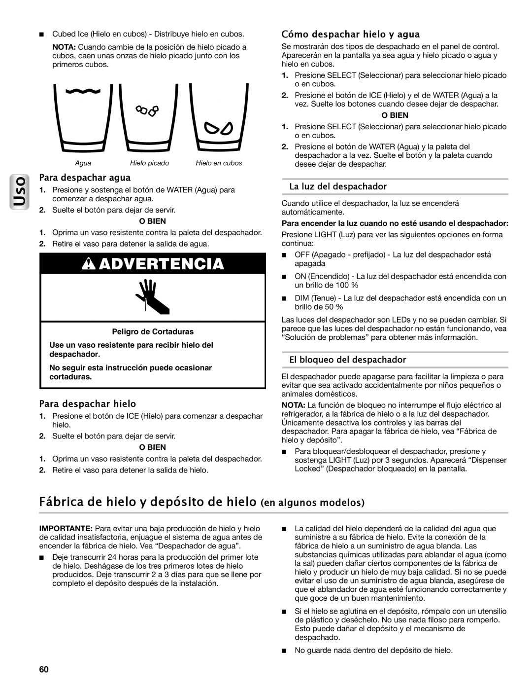 Maytag W10558104A manual Fábrica de hielo y depósito de hielo en algunos modelos, Para despachar agua, Para despachar hielo 