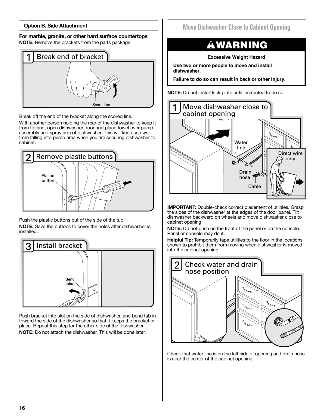 Maytag W10649077A installation instructions Move Dishwasher Close to Cabinet Opening, Option B, Side Attachment 