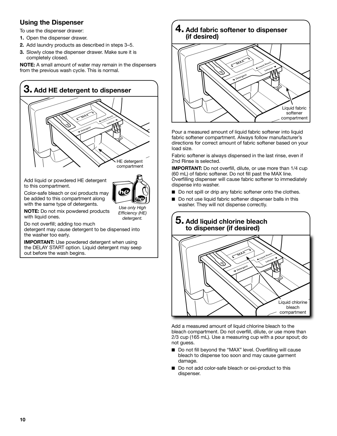 Maytag YMHWE301, YMHWE251 Using the Dispenser, Add HE detergent to dispenser, Add fabric softener to dispenser if desired 