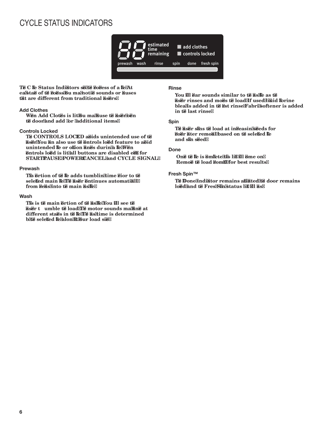 Maytag YMHWE251, YMHWE301, YMHWE201 manual Cycle Status Indicators 