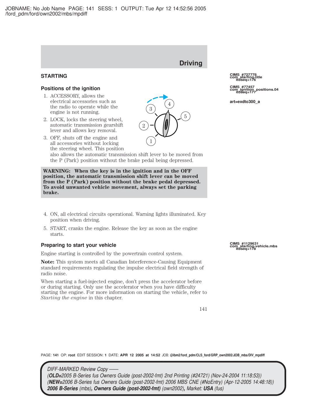 Mazda 4WD manual Driving, Starting, Positions of the ignition, Preparing to start your vehicle, Art=exdto300a 