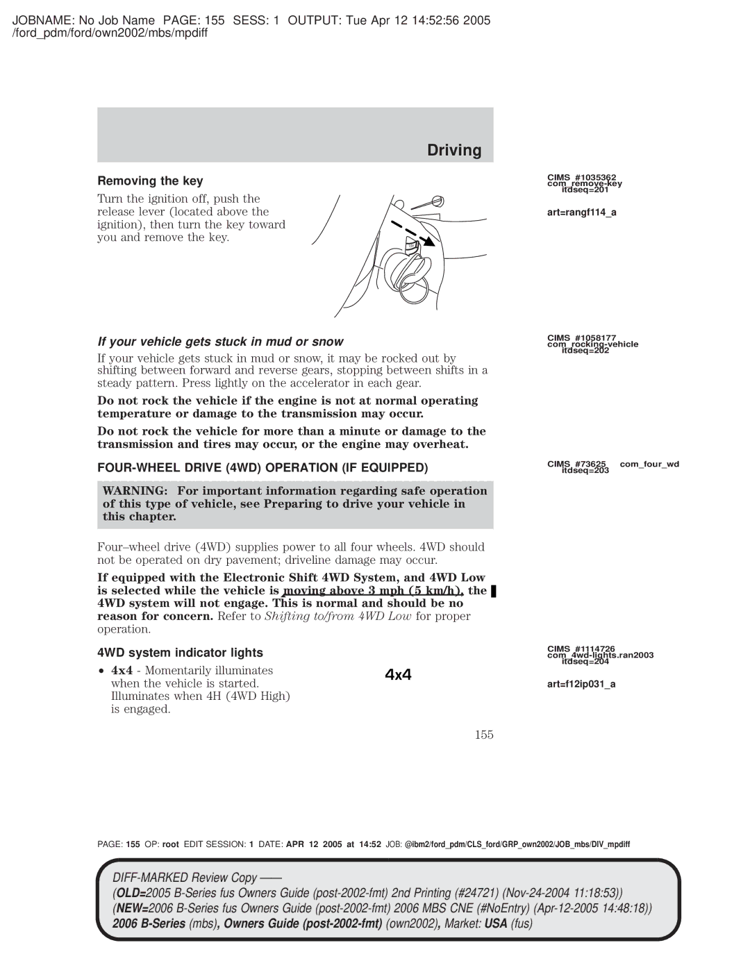 Mazda manual Removing the key, If your vehicle gets stuck in mud or snow, FOUR-WHEEL Drive 4WD Operation if Equipped 