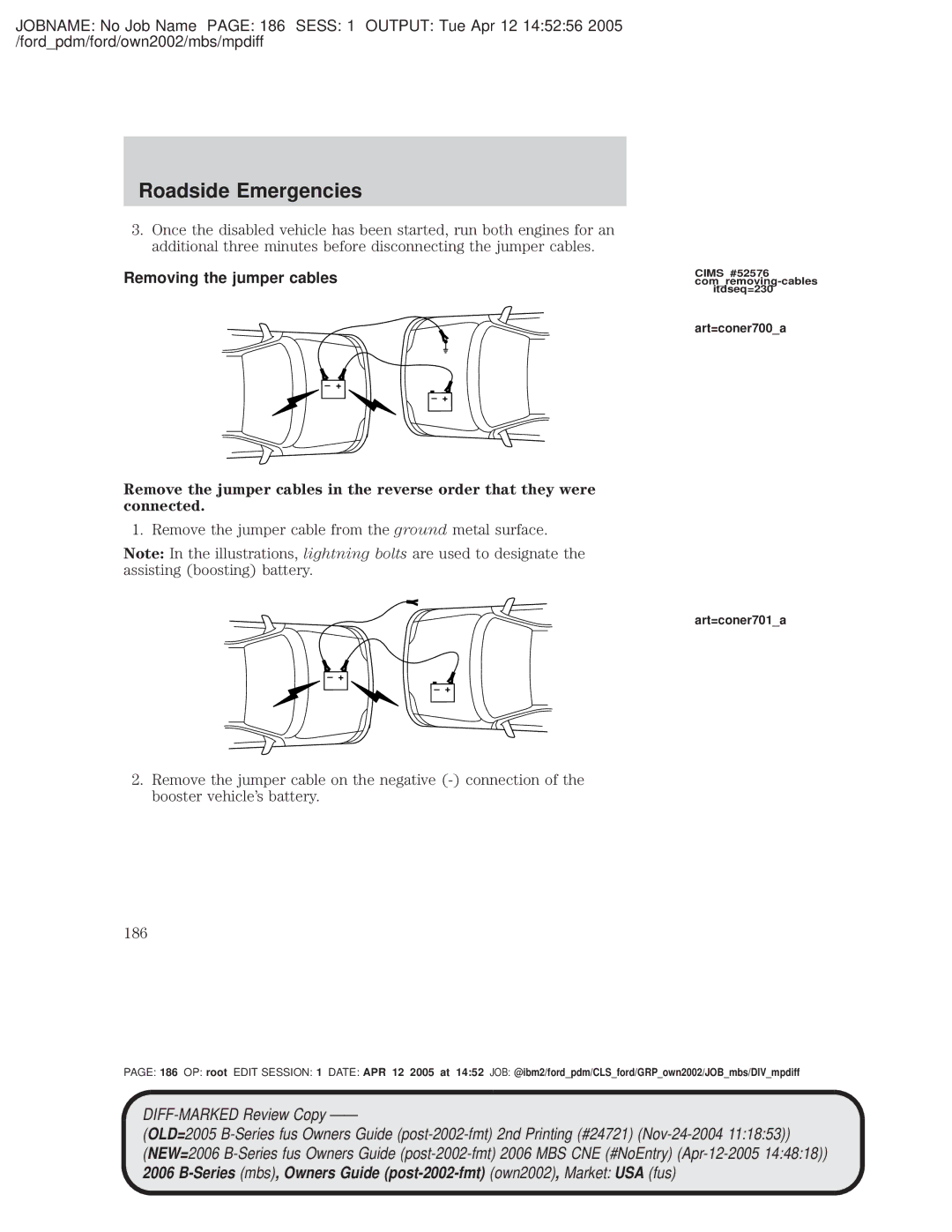 Mazda 4WD manual Removing the jumper cables, Remove the jumper cable from the ground metal surface 