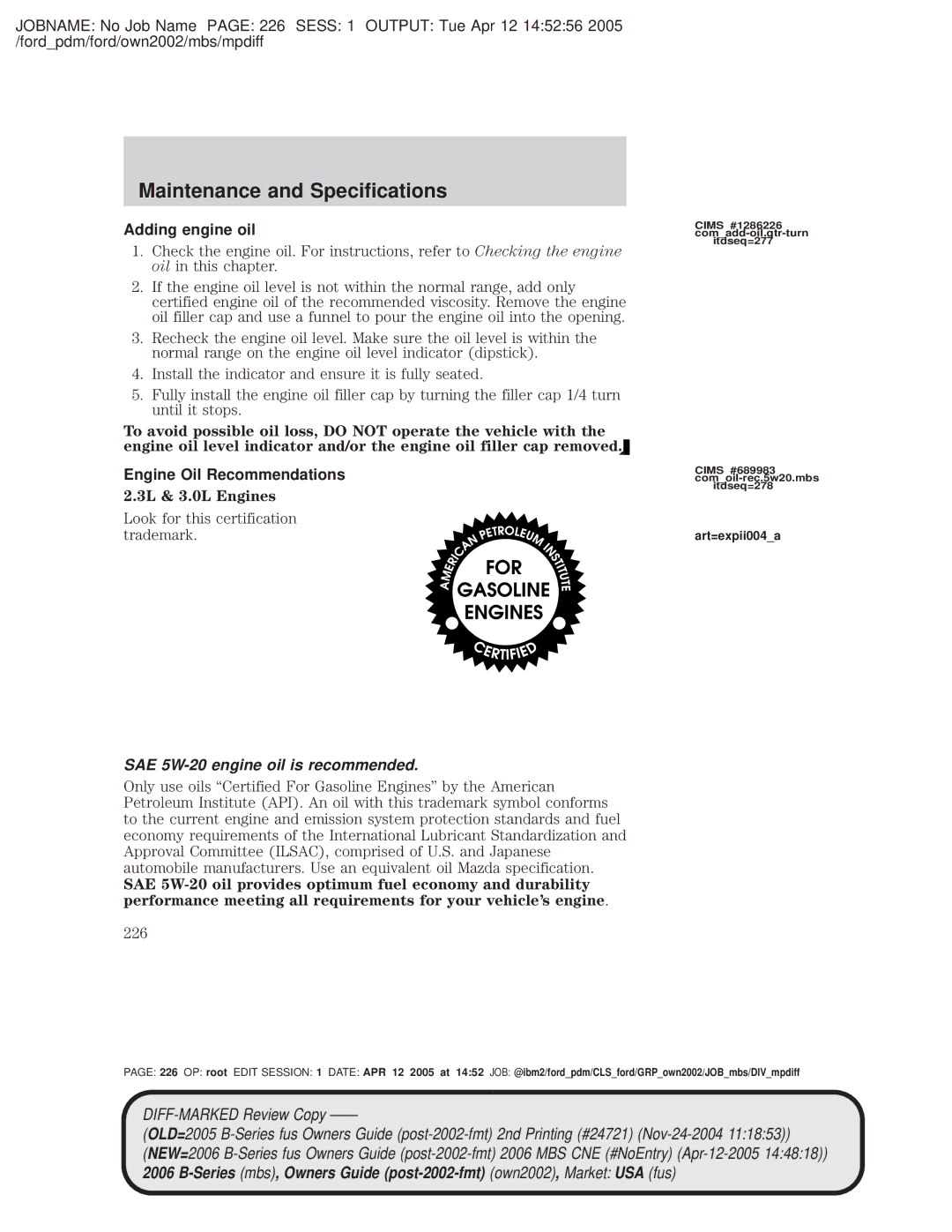 Mazda 4WD manual Adding engine oil, Engine Oil Recommendations, 3L & 3.0L Engines, SAE 5W-20 engine oil is recommended 