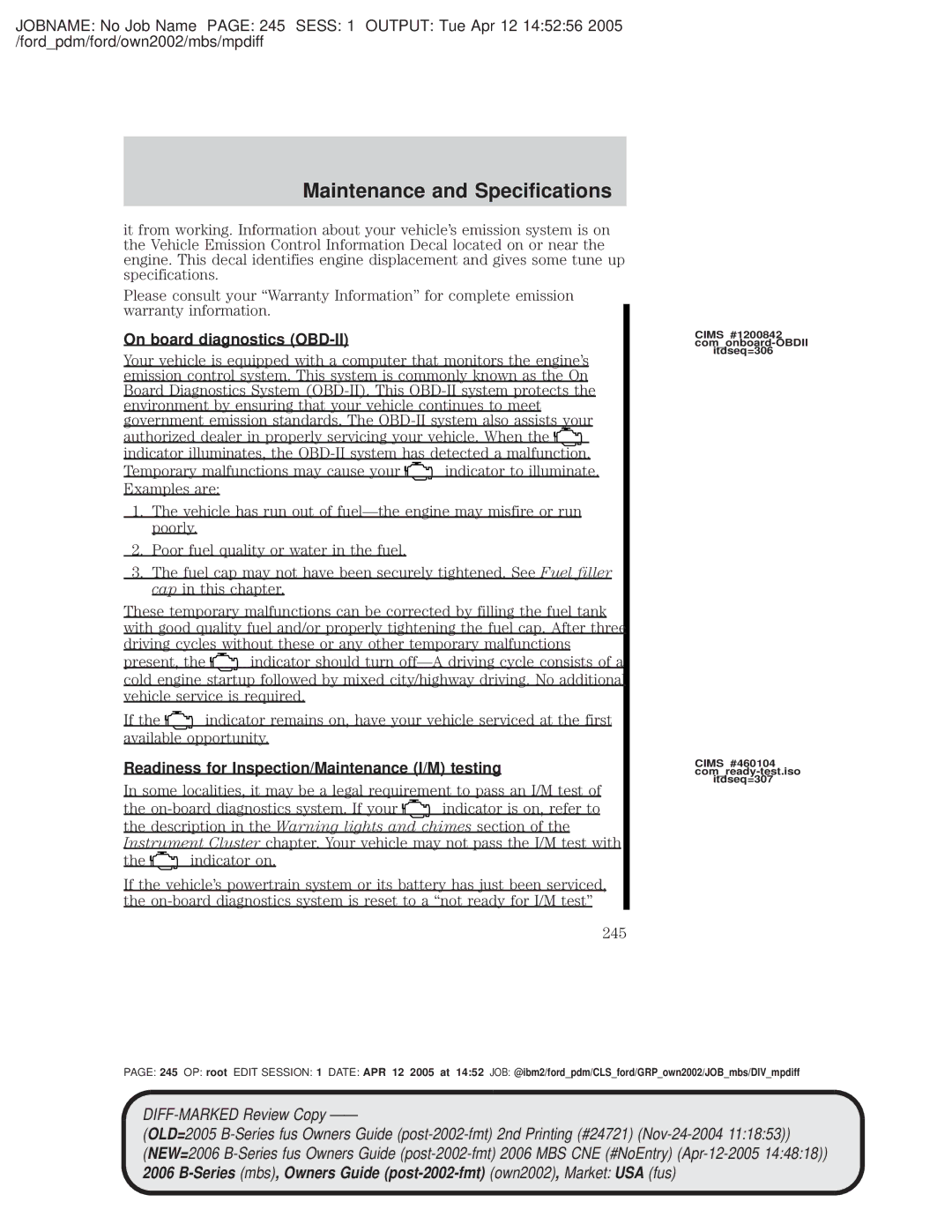 Mazda 4WD manual On board diagnostics OBD-II, Readiness for Inspection/Maintenance I/M testing, Indicator on, 245 