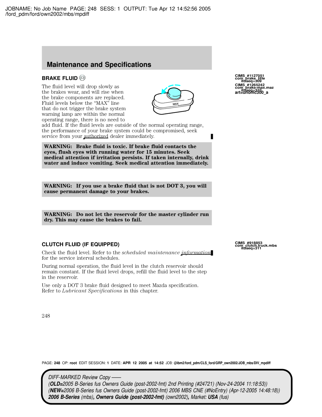 Mazda 4WD manual Brake Fluid, Fluid level will drop slowly as, Clutch Fluid if Equipped 