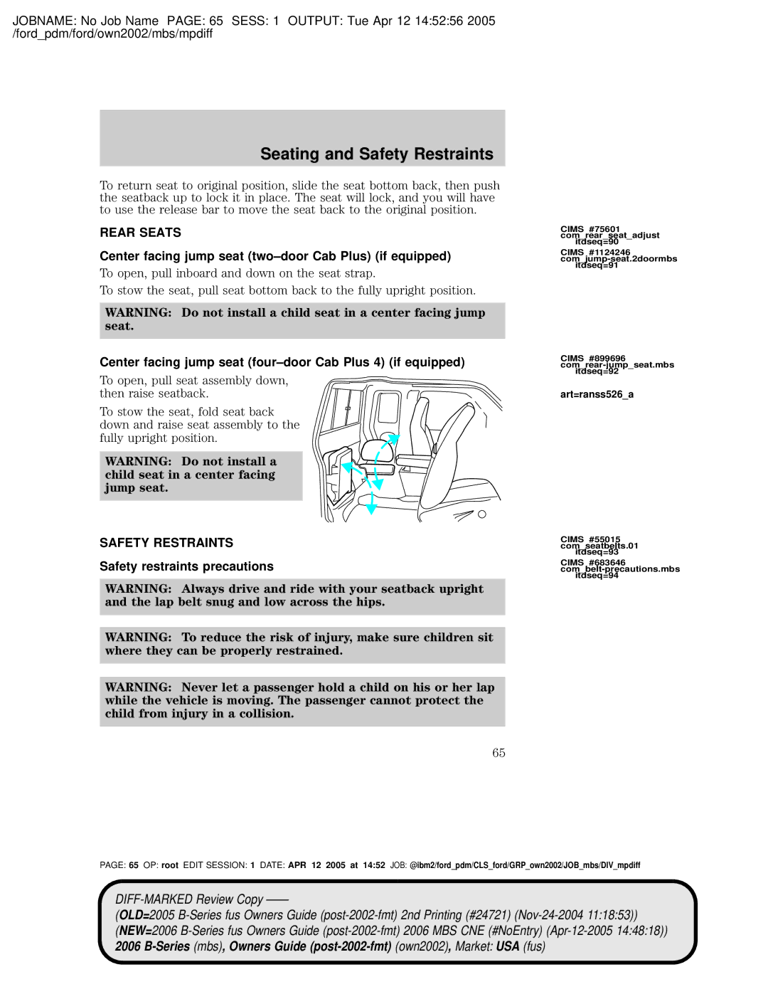 Mazda 4WD manual Rear Seats, Center facing jump seat two±door Cab Plus if equipped, Safety Restraints 