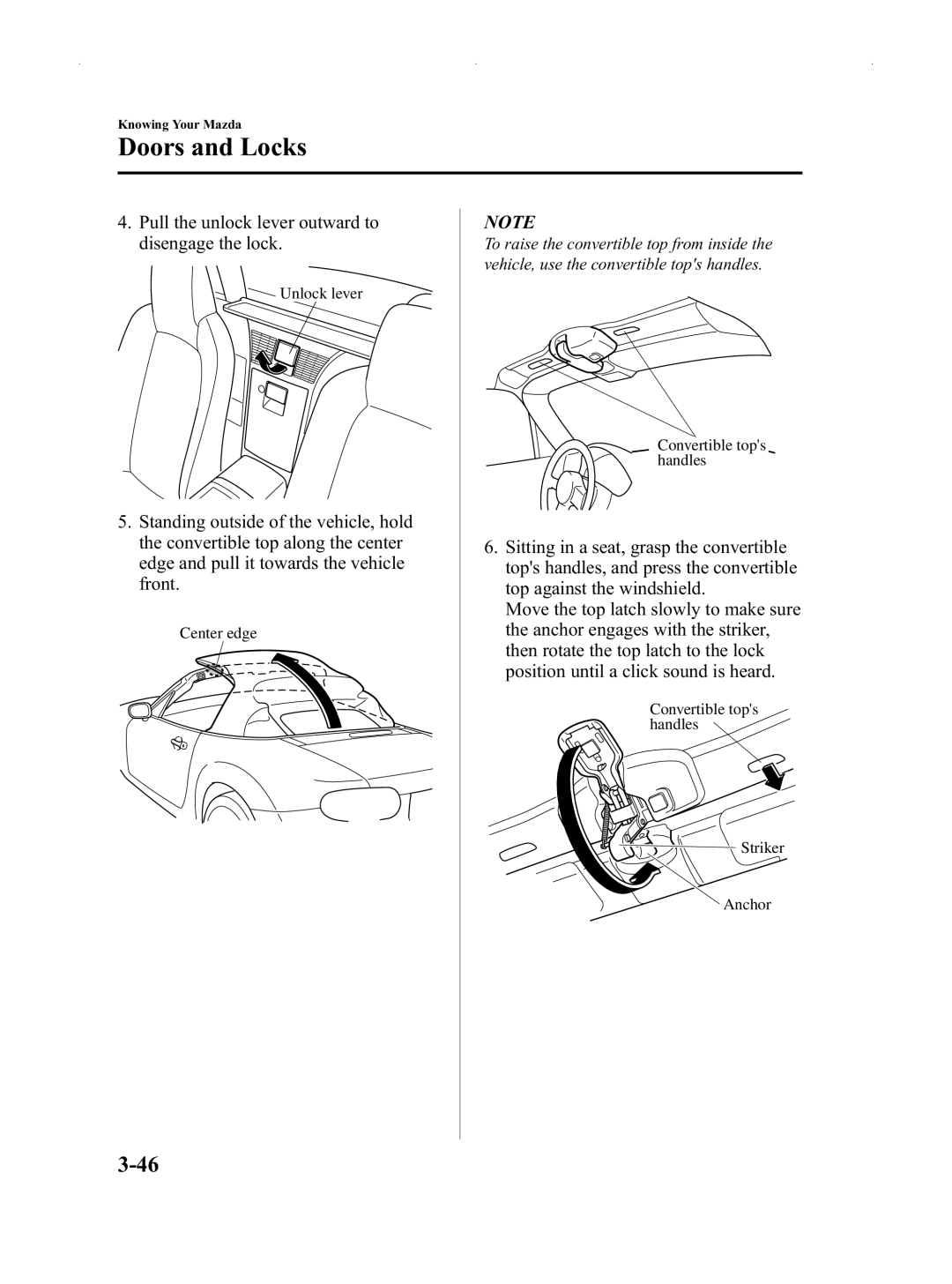 Mazda Not a Manual manual Pull the unlock lever outward to disengage the lock 