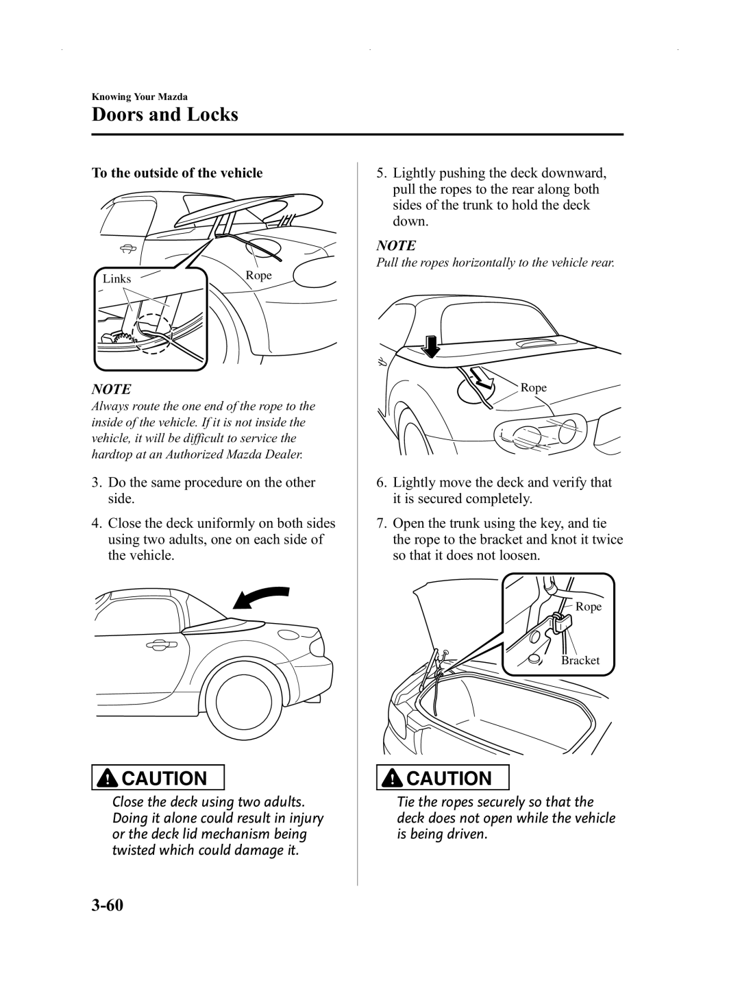 Mazda Not a Manual manual To the outside of the vehicle 