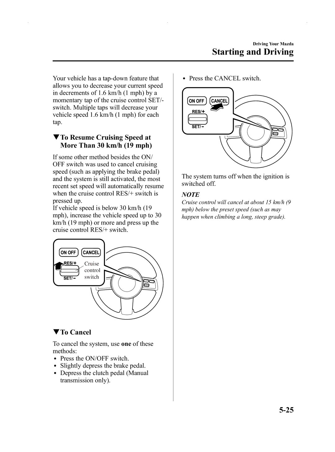 Mazda Not a Manual manual QTo Resume Cruising Speed at More Than 30 km/h 19 mph, QTo Cancel 