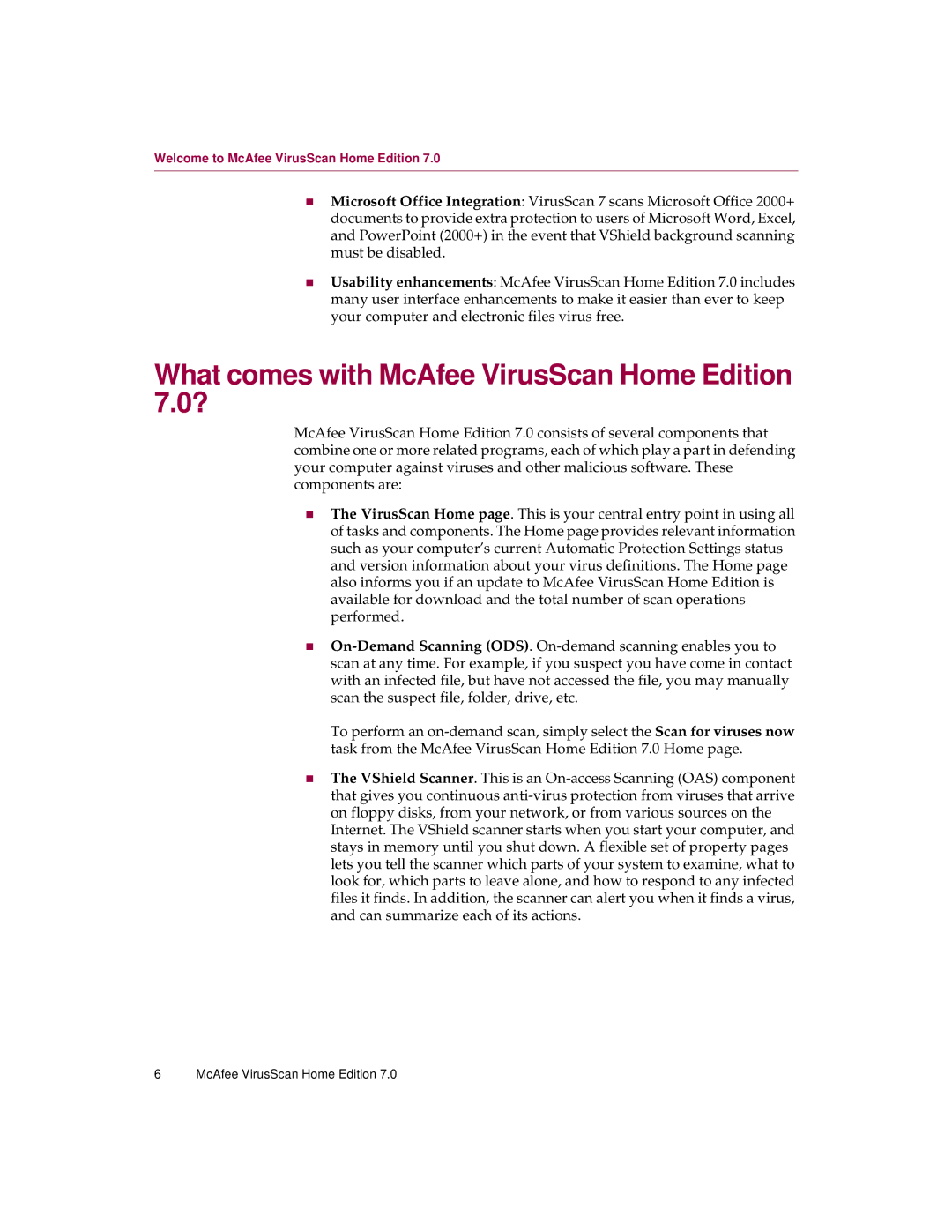 McAfee Version 7.0 manual What comes with McAfee VirusScan Home Edition 7.0? 