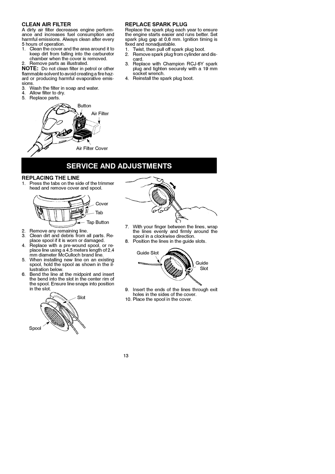 McCulloch 250 B instruction manual Service and Adjustments, Clean AIR Filter, Replace Spark Plug, Replacing the Line 