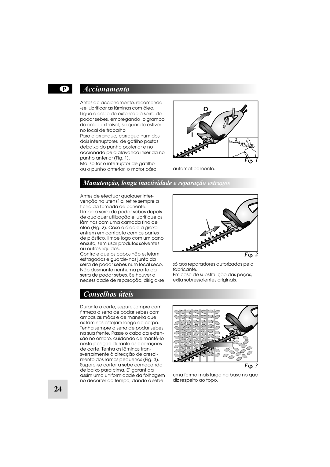 McCulloch 6-70, 5-60, 6-600W, 248748 Accionamento, Conselhos úteis, Manutenção, longa inactividade e reparação estragos 