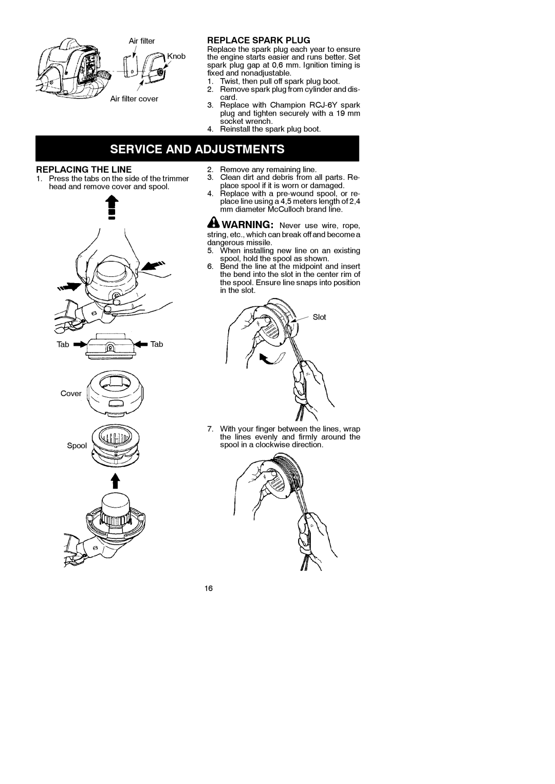 McCulloch 433L, 952715745, 115306026 instruction manual Service and Adjustments, Replace Spark Plug, Replacing the Line 