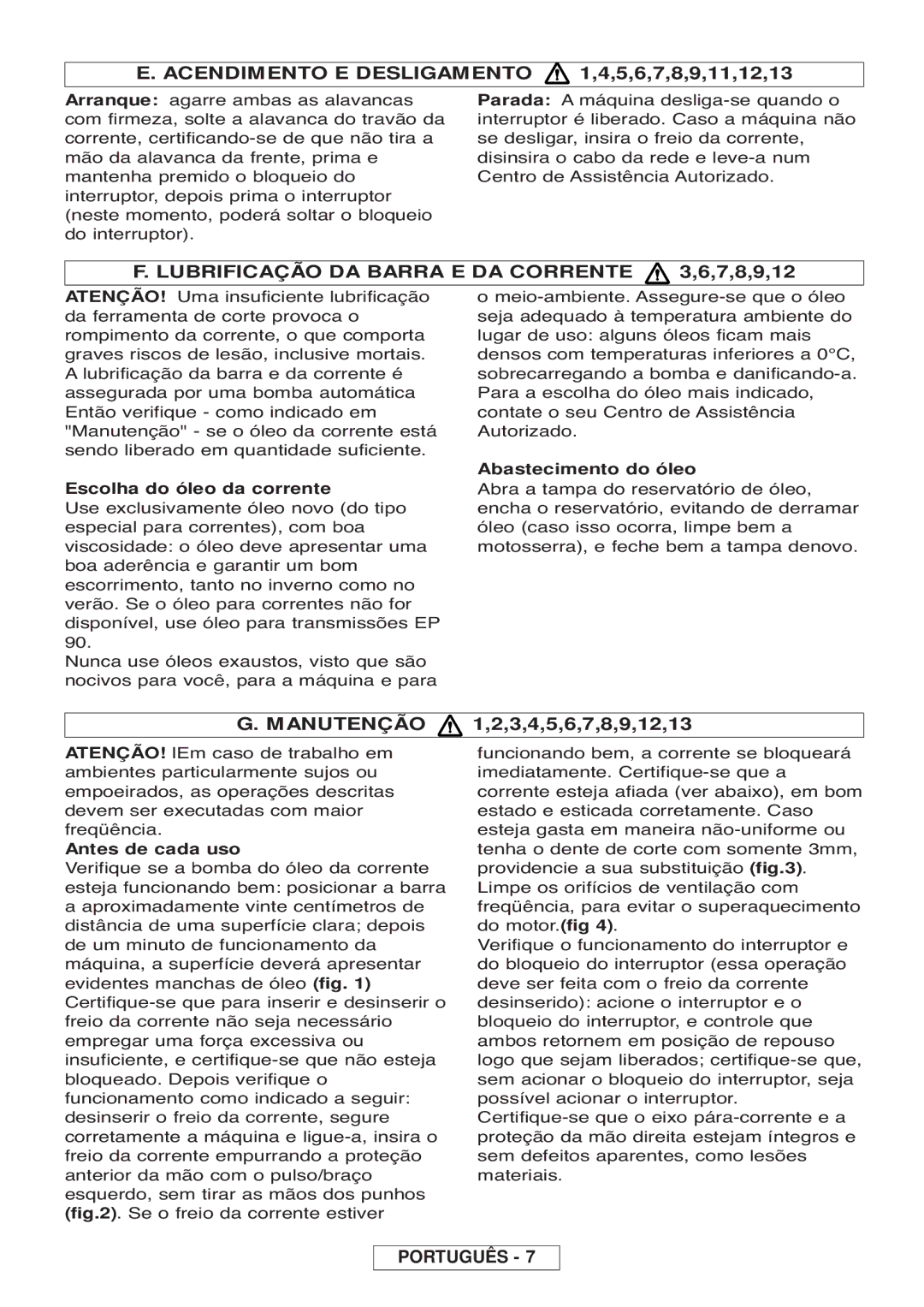 McCulloch Inline 1650 Acendimento E Desligamento 1,4,5,6,7,8,9,11,12,13, Lubrificação DA Barra E DA Corrente 3,6,7,8,9,12 