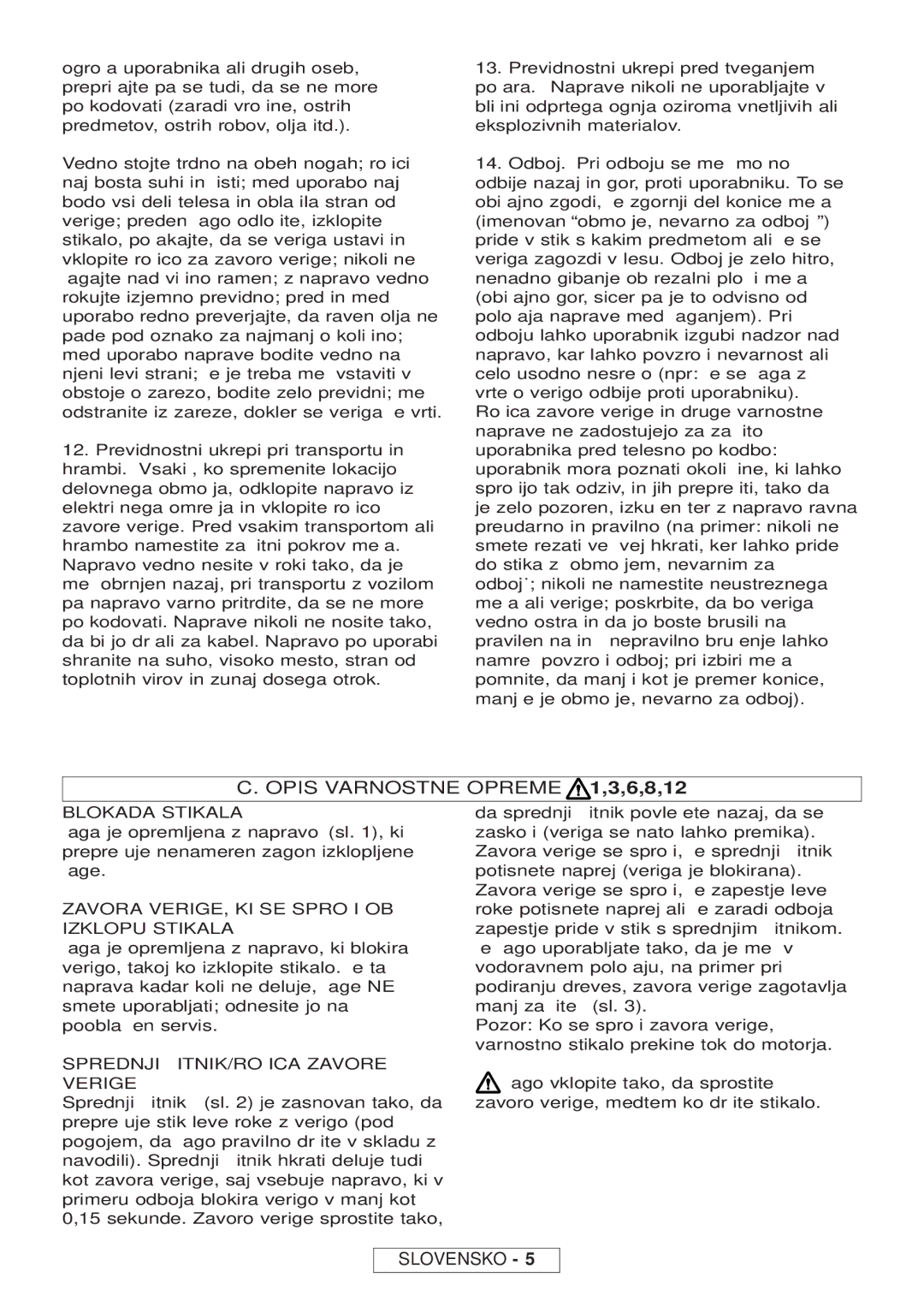 McCulloch Inline 1650 Opis Varnostne Opreme 1,3,6,8,12, Blokada Stikala, Zavora VERIGE, KI SE SPROžI OB Izklopu Stikala 