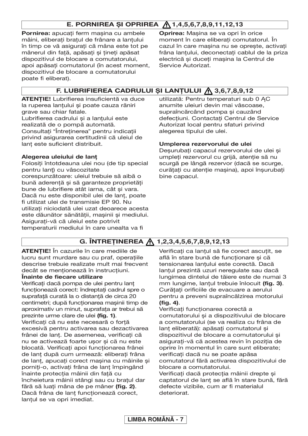 McCulloch Inline 1650, 964830401 Pornirea ȘI Oprirea 1,4,5,6,7,8,9,11,12,13, Lubrifierea Cadrului ȘI Lanţului 3,6,7,8,9,12 