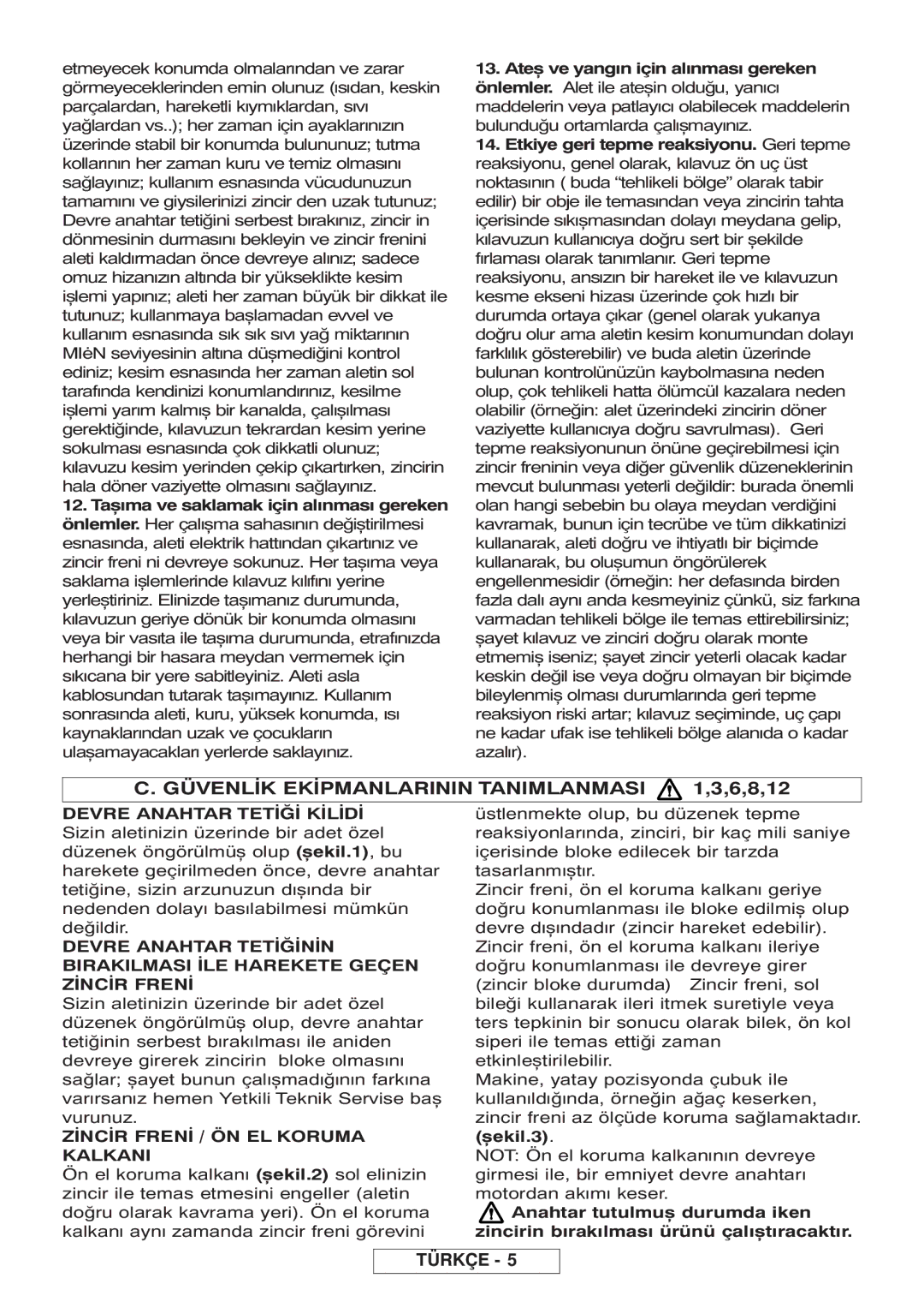 McCulloch Inline 1800 T, 964830401 Güvenlİk Ekİpmanlarinin Tanimlanmasi 1,3,6,8,12, Zİncİr Frenİ / ÖN EL Koruma Kalkani 