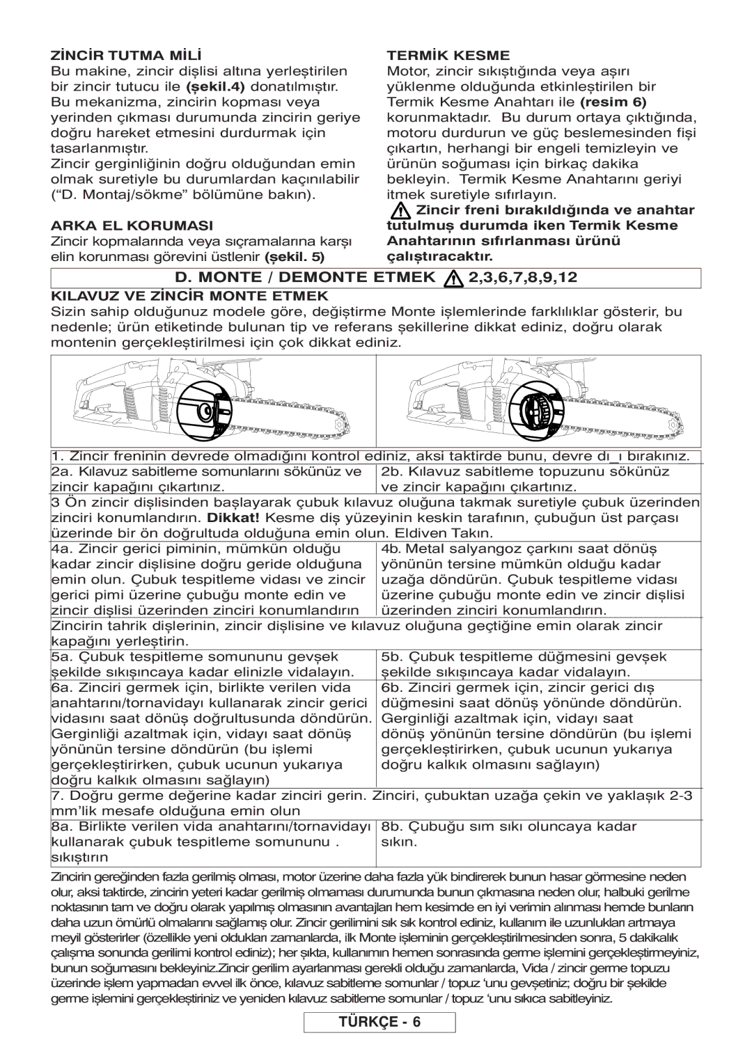 McCulloch 964830401 manual Monte / Demonte Etmek 2,3,6,7,8,9,12, Zİncİr Tutma Mİlİ Bu makine, zincir di, Arka EL Korumasi 