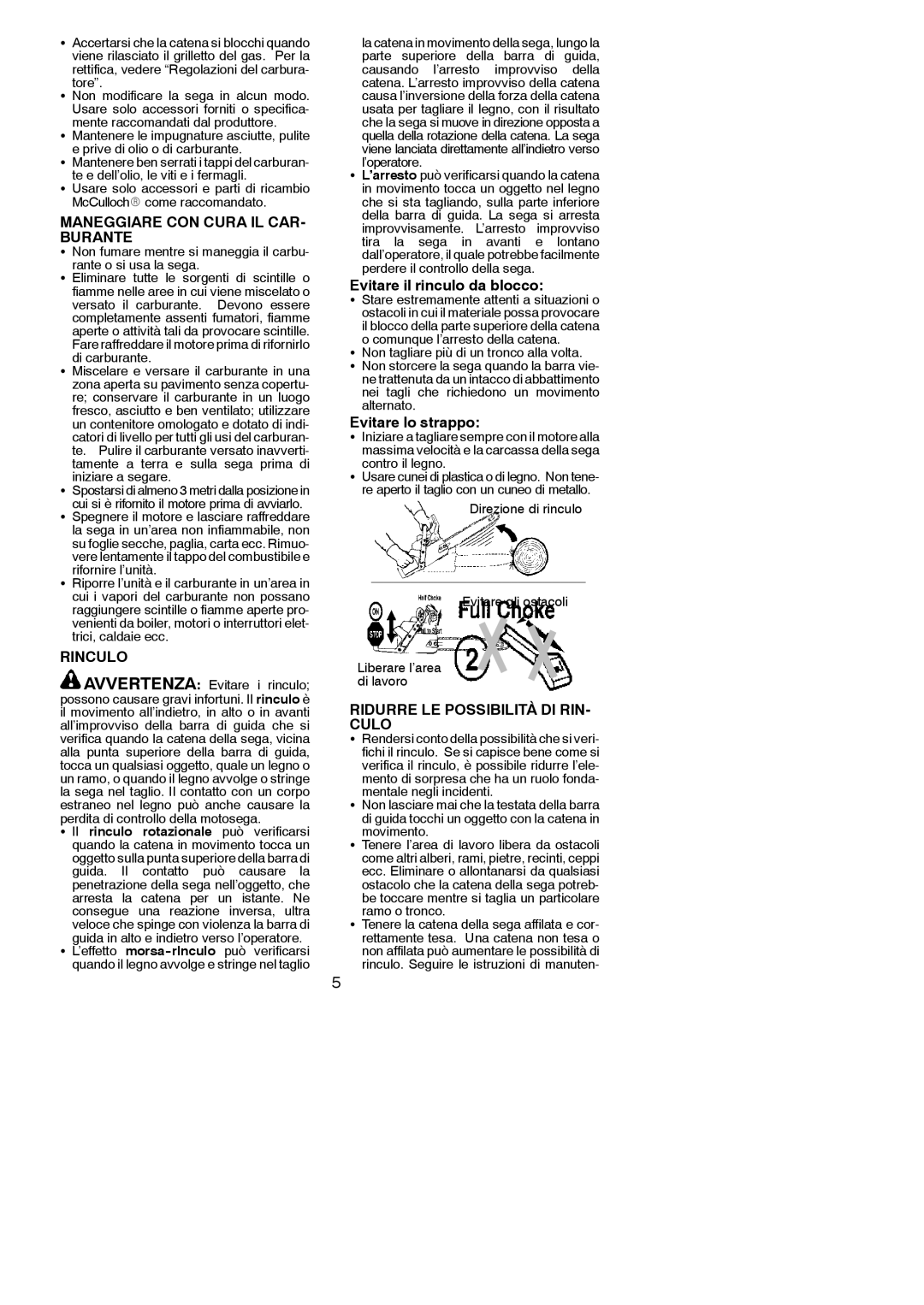 McCulloch MAC 3-14XT manual Maneggiare CON Cura IL CAR- Burante, Rinculo, Evitare il rinculo da blocco, Evitare lo strappo 