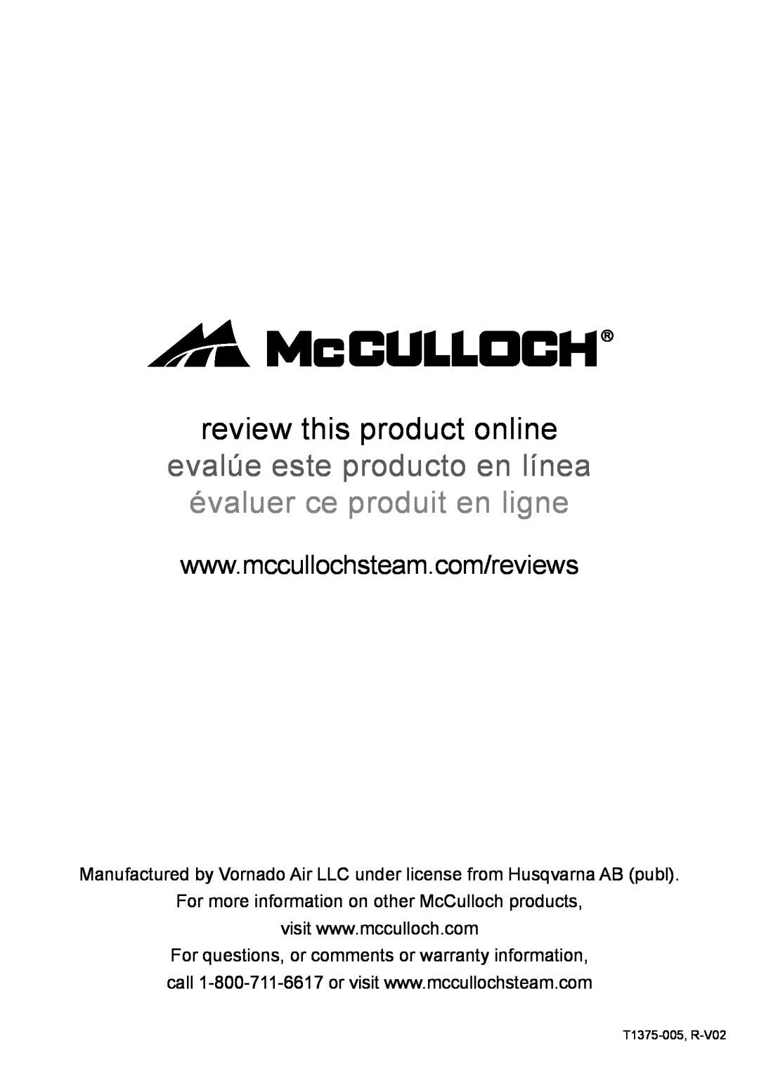 McCulloch MC1375 warranty Manufactured by Vornado Air LLC under license from Husqvarna AB publ, review this product online 