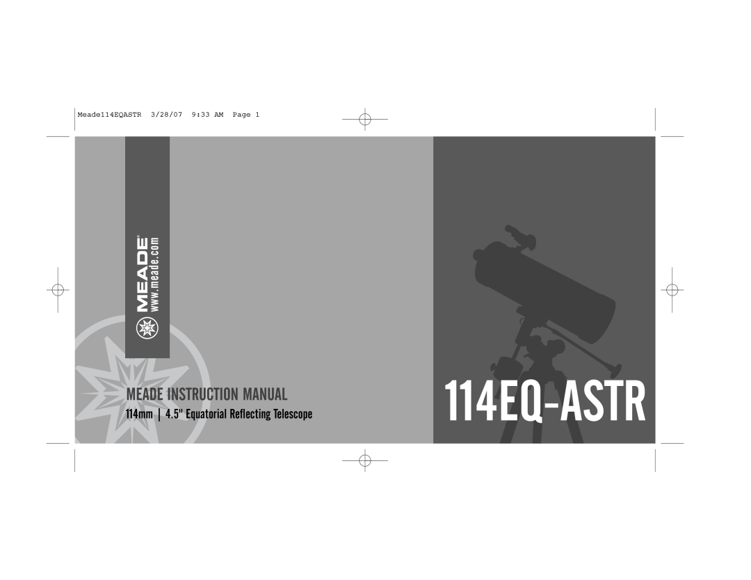 Meade 114EQ-ASTR instruction manual 114mm 4.5 Equatorial Reflecting Telescope, Meade114EQASTR 3/28/07 933 AM Page 