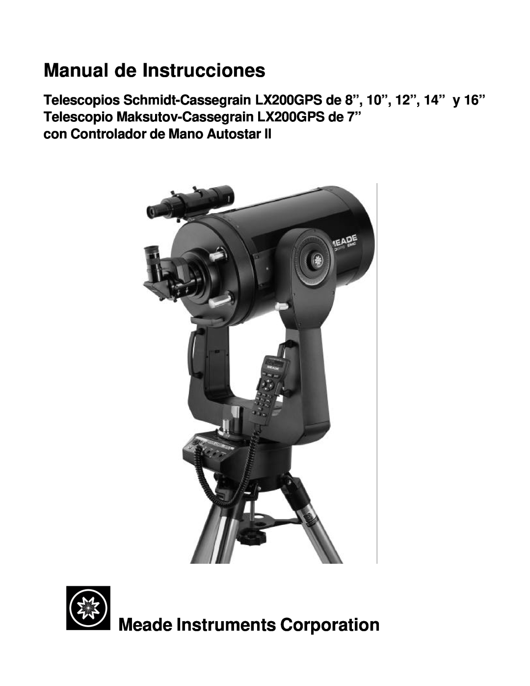 Meade LX200GPS manual Manual de Instrucciones, Meade Instruments Corporation, con Controlador de Mano Autostar 